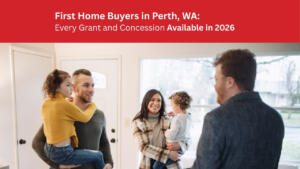 Bourkes Real Estate Blog Post- First Home Buyers Perth 2026: Every Grant and Concession Available