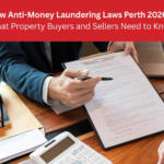 What Perth Property Buyers and Sellers Need to Know About Australia's New Anti-Money Laundering Laws